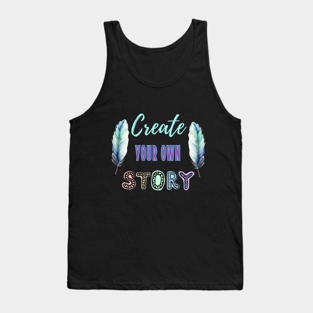 Create your own story Tank Top by designfurry 